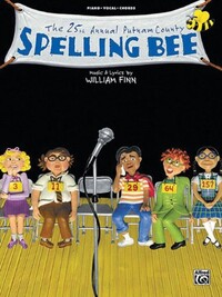 WILLIAM FINN: THE 25TH ANNUAL PUTNAM COUNTY SPELLING BEE PIANO, VOIX, GUITARE