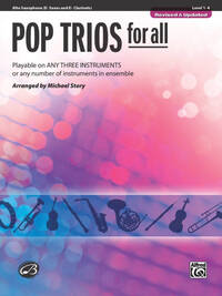 MICHAEL STORY : POP TRIOS FOR ALL - SAXOPHONE ALTO MIB - PLAYABLE ON ANY THREE INSTRUMENTS