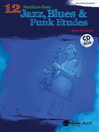 BOB MINTZER : 12 MEDIUM-EASY JAZZ, BLUES & FUNK ETUDES - INSTRUMENTS EN CLE DE FA - AVEC CD