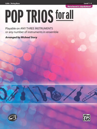 MICHAEL STORY : POP TRIOS FOR ALL - VIOLONCELLE - PLAYABLE ON ANY THREE INSTRUMENTS