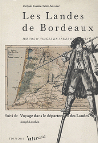 Les Landes de Bordeaux - moeurs et usages de leurs habitants