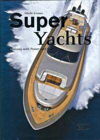 SUPER YACHTS. CRUISING WITH POWER AND STYLE