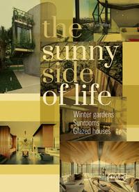 THE SUNNY SIDE OF LIFE - WINTER GARDENS, SUNROOMS, GREENHOUSES