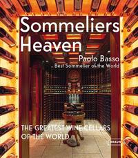 SOMMELIERS HEAVEN - THE GREATEST WINE CELLARS OF THE WORLD.