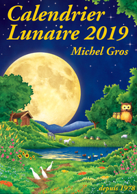 CALENDRIER LUNAIRE 2019 DE MICHEL GROS