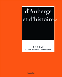 d'Auberge et d'histoire(s) - BOCUSE MAISON DE FAMILLE DEPUIS 1924