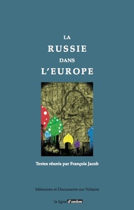 La Russie dans l'Europe. Textes réunis par François Jacob