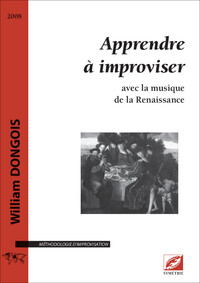 APPRENDRE A IMPROVISER - AVEC LA MUSIQUE DE LA RENAISSANCE