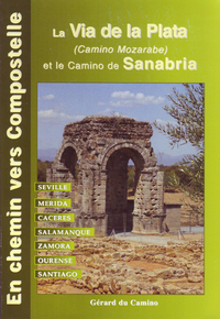 La Via de la Plata et le Camino Sanabrais (édition janvier 2010).
