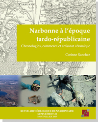 Supplément Revue Archéologique de Narbonnaise n° 38 : Narbonne à l'époque tardo-républicaine. Chrono