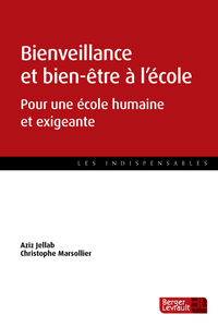 BIENVEILLANCE ET BIEN ETRE A L'ECOLE - POUR UNE ECOLE HUMAINE ET EXIGEANTE