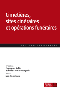 Cimetières, sites cinéraires et opérations funéraires (10e éd.)