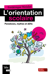 L'ORIENTATION SCOLAIRE - PARADOXES, MYTHES ET DEFIS