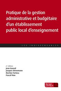 PRATIQ GESTION ADMINIS ET BUDGETAIRE EPLE 6E ED