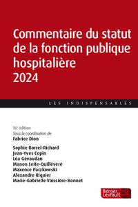 COMMENTAIRE DU STATUT DE LA FONCTION PUBLIQUE HOSPITALIERE 2024 (16E ED.)