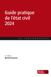 GUIDE PRATIQUE DE L'ETAT CIVIL 2024 (22E ED.)