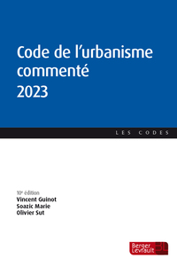 CODE DE L'URBANISME COMMENTE 2023 (10E ED.)