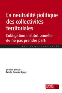 NEUTRALITE POLITIQUE DES COLLECTIVITES TERRITORIALES (LA)