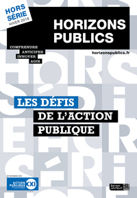 LES DEFIS DE L'ACTION PUBLIQUE - HORIZONS PUBLICS HORS-SERIE HIVER 2018