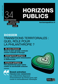 TRANSITIONS TERRITORIALES : QUEL ROLE POUR LA PHILANTHROPIE ? - HORIZONS PUBLICS 34 - JUILLET-AOUT 2