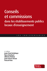 CONSEILS ET COMMISSIONS DANS LES EPLE (6E ED.)