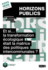 Et si la transformation écologique était la matrice des politiques intercommunales ?