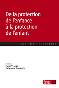 DE LA PROTECTION DE L'ENFANCE A LA PROTECTION DE L'ENFANT (3e éd.)