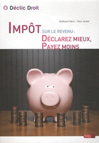 IMPOT SUR LE REVENU DECLAREZ MIEUX PAYEZ MOINS