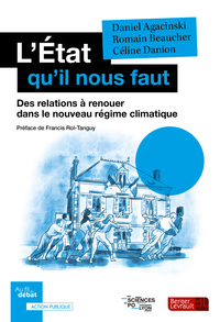 L'ETAT QU'IL NOUS FAUT - DES RELATIONS A RENOUER DANS LE NOUVEAU REGIME CLIMATIQUE
