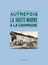 AUTREFOIS LA HAUTE-MARNE A LA CAMPAGNE