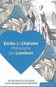 Emilie du Châtelet, philosophe des Lumières
