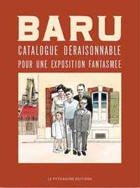 Baru : Catalogue déraisonnable pour une exposition fantasmée (ED . LUXE)