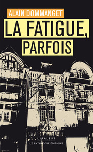 LA FATIGUE, PARFOIS