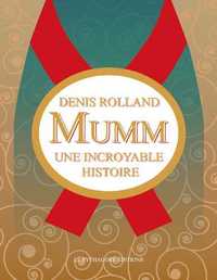 Mumm, une incroyable histoire