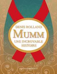 MUMM, UNE INCROYABLE HISTOIRE