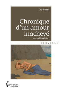 CHRONIQUE D UN AMOUR INACHEVE (SECONDE EDITION)
