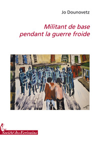 Militant de base pendant la guerre froide - roman