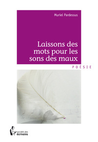 Laissons des mots pour les sons des maux