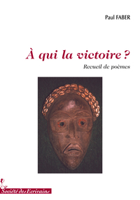 À qui la victoire ? - recueil de poèmes