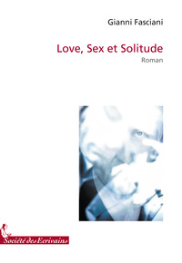 LOVE, SEX ET SOLITUDE