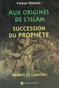 AUX ORIGINES DE LISLAM  SUCC