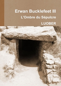 ERWAN BUCKLEFEET 3 - L'OMBRE DU SEPULCRE