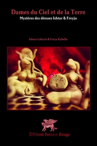 Dames du Ciel et de la Terre : Mystères des déesses Ishtar & Freyja