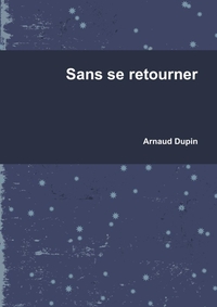 SANS SE RETOURNER