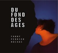 DU FOND DES AGES - AUDIO