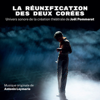 REUNIFICATION DES DEUX COREES UNIVERS SONORE DE LA CREATION THEATRALE DE JOEL POMMERAT