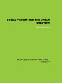 Social Theory and the Urban Question