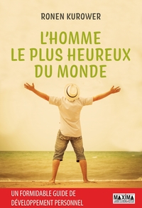 L'HOMME LE PLUS HEUREUX DU MONDE - ROMAN DE DEVELOPPEMENT PERSONNEL