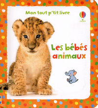 Les bébés animaux - Mon tout premier livre