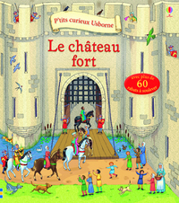 Le château fort - P'tits curieux Usborne